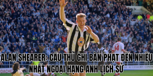 Alan Shearer Cầu Thủ Ghi Bàn Phạt Đền Nhiều Nhất Ngoại Hạng Anh Lịch Sử